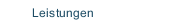 Leistungen
